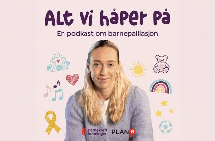 Barnekreftforeningens podkast - Alt vi håper på